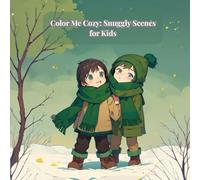 Color Me Cozy: Snuggly Scenes for Kids: cozy coloring fun