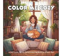 Color Me Cozy: Stress Relief & Self-Love Coloring Book for Adults - Relax, Unwind & Recharge (Worlds of Whimsy by Khanh Dan)