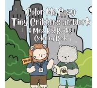 Color Me Cozy: Tiny Critters at Work