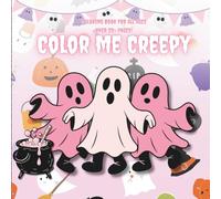 Color Me Creepy: 50+ Page Halloween Coloring Book for All Ages!