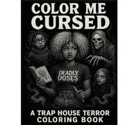 Color Me Cursed: A Trap House Terror Coloring Book