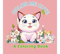 Color Me Cute: A Coloring Book for kids