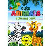 "Color Me Cute! Adorable Animals for Kids" Perfect Gift Idea for Birthdays, Holidays or Any Special Occasion: Big Book of Cute Adorable Animals to Color - Ages 4 to 10 Years