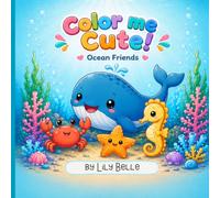 Color Me Cute!: Ocean Friends