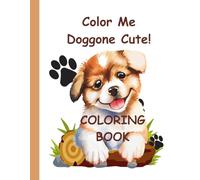 Color Me Doggone Cute! A Cartoon Pup Coloring Book