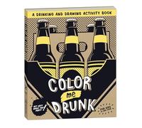 Color Me Drunk: A Drinking and Drawing Activity Book