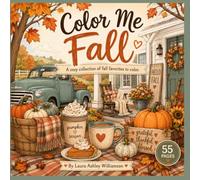 Color Me Fall: A Cozy Collection of Fall Favorites to Color