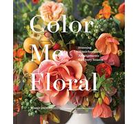 Color Me Floral: Techniques for Creating Stunning Monochromatic Arrangements for Every Season