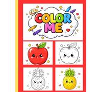 Color Me Fruits: Cute & Fun Fruit Coloring Book for Kids Ages 3-7