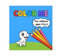 Color Me! Fun Coloring Book for Kids Ages 4-6: Simple, Big and Easy Coloring Pages for Preschool and Kindergarten Children