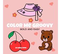 Color Me Groovy: Coloring book for all ages, a bold and easy simple for relaxation and cute images.