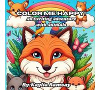 Color Me Happy!: An Exciting Adventure With Animals