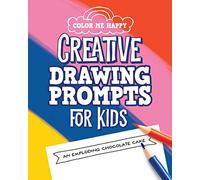 Color Me Happy - Creative Drawing Prompts for Kids: Fun Sketchbook to Encourage Children's Imagination