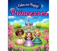 Color me Happy! Princesses around the world coloring book for girls, for kids age 3-12