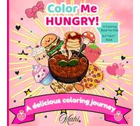 Color Me Hungry!: A Coloring Book For Kids