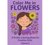 Color Me in Flowers: A Pretty Coloring Book Volume 2