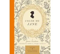 Color Me Jane: A Jane Austen Colouring Book: A Jane Austen Adult Coloring Book