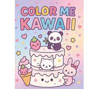 Color me Kawaii: Adorable Kawaii Illustrations to Color and Enjoy