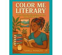 Color Me Literary: A Book Lover’s Coloring Book for Black Women