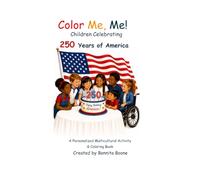 Color Me, Me!: Children Celebrating 250 Years of America: Multicultural Activity and Coloring Book