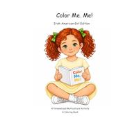 Color Me, Me! Irish American Girl Edition: A Personalized Multicultural Activity & Coloring Book