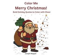 Color Me Merry Christmas!: Bold Holiday Quotes to Color with Cheer