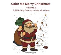 Color Me Merry Christmas! Volume 2: Bold Holiday Quotes to Color with Cheer