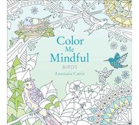 Color Me Mindful: Birds: Volume 2