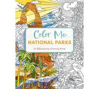 Color Me National Parks: An Adventurous Coloring Book (National Parks Coloring Book For All Ages and Skill Levels)