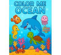 Color Me Ocean Coloring Book for Kids: An Underwater Adventure with Dolphins, Mermaids, and Sea Creatures