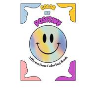 Color Me Positive affirmation coloring book