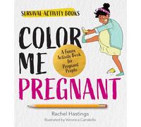 Color Me Pregnant: A Funny Activity Book for Pregnant People (Survival Activity Books)