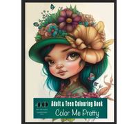 Color Me Pretty: Adult & Teen Coloring Book: 40 Cute and Adorable Illustrations One Sided , Grayscale