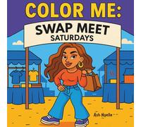 Color Me: Swap Meet Saturdays: A Fun and Urban Coloring Book for Stylish Black Women Who Love Street Vibes, Shopping & Chill Days