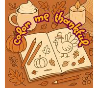 Color Me Thankful: A Tween Coloring book (Kids coloring books)