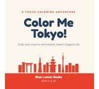 Color Me Tokyo! A Tokyo Coloring Adventure