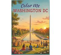 Color Me Washington DC: Color Washington DC's Monuments, Museums, Memorials & Historic Landmarks (Color Me Cities Series)