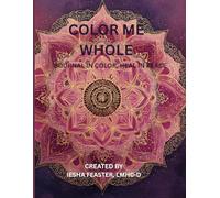 COLOR ME WHOLE: JOURNAL IN COLOR, HEAL IN PEACE