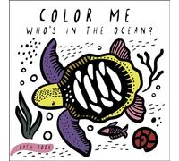 Color Me: Who's in the Ocean?: Baby's First Bath Book (1) (Wee Gallery Bath Books)