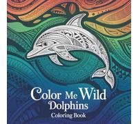 Color Me Wild: Dolphins