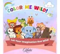 Color Me Wild!: Kids Coloring Book