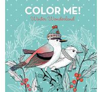 Color Me! Winter Wonderland (Coloring Book with Quotes! - Beautiful Images of Cozy Winter Scenes, Snowmen, Hot Cocoa, Sweaters, and More) (Keepsake Coloring Books)