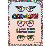 Color Me Woke: A Social Justice Coloring Book