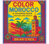 Color Morocco: A Coloring Book for Kids and Adults