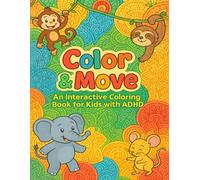 Color & Move: An Interactive Coloring Book for Kids with ADHD