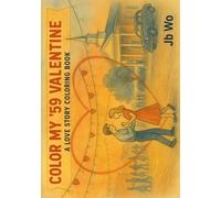 Color My '59 Valentine: A Love Story Coloring Book (Coloring Books)