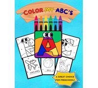 Color My ABC's: Color by Number for 4-6 Year Old Learners