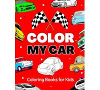 Color My Car: Coloring Books for Kids: 50 Fun Kids Coloring Book Pages Boys Will Love (MY COLOR BOOKS: Coloring Book Set for Kids)