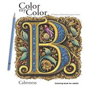 Color my Color. 52 Medieval Illuminated Capital Letters Coloring Book B. Calmness Coloring book for Adults