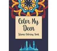 Color My Deen: Islamic Coloring Book, Ramadan Islamic Coloring Book For Children and Adults, Perfect Present For Toddlers To Celebrate The Holy Month